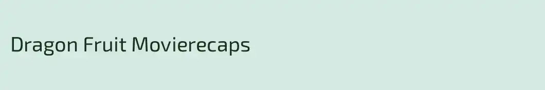Dragon Fruit Movierecaps